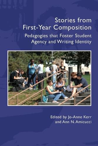 Cover image for Stories from First-Year Composition: Fyc Pedagogies That Foster Student Writing Identity and Agency