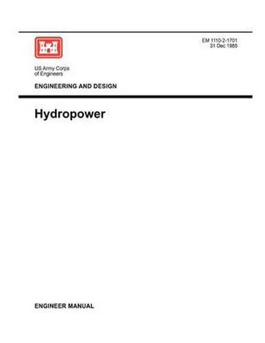 Cover image for Engineering and Design: Hydropower (Engineer Manual 1110-2-1701)