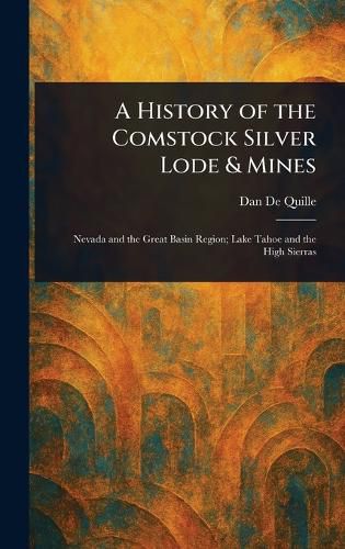 Cover image for A History of the Comstock Silver Lode & Mines
