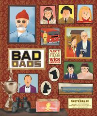 Cover image for The Wes Anderson Collection: Bad Dads: Art Inspired by the Films of Wes Anderson