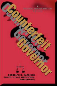 Cover image for Counterfeit Governor: A Political Murder Mystery Novel