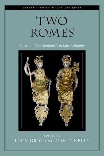 Cover image for Two Romes: Rome and Constantinople in Late Antiquity