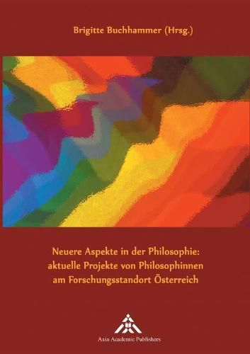 Cover image for Neuere Aspekte in der Philosophie: aktuelle Projekte von Philosophinnen am Forschungsstandort OEsterreich