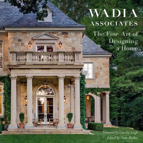 Cover image for The Fine Art of Designing a Home: Wadia Associates
