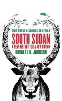 Cover image for South Sudan: A New History for a New Nation