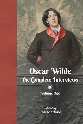 Cover image for Oscar Wilde - The Complete Interviews - Volume One