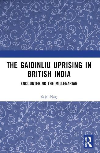The Gaidinliu Uprising in British India