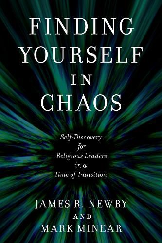 Cover image for Finding Yourself in Chaos: Self-Discovery for Religious Leaders in a Time of Transition