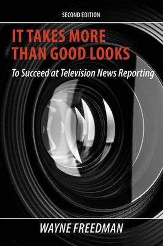 Cover image for It Takes More Than Good Looks To Succeed at Television News Reporting