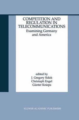 Cover image for Competition and Regulation in Telecommunications: Examining Germany and America