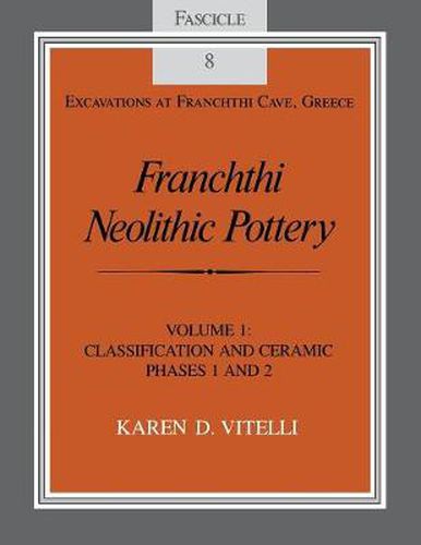 Cover image for Franchthi Neolithic Pottery, Volume 1: Classification and Ceramic Phases 1 and 2, Fascicle 8