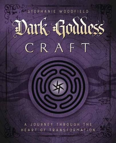 Cover image for Dark Goddess Craft: A Journey Through the Heart of Transformation