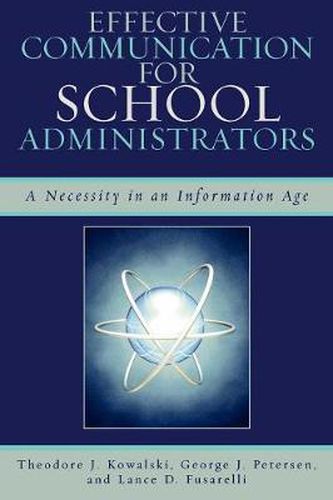 Cover image for Effective Communication for School Administrators: A Necessity in an Information Age