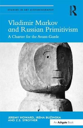 Cover image for Vladimir Markov and Russian Primitivism: A Charter for the Avant-Garde