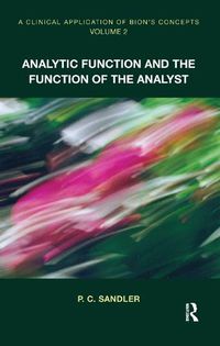 Cover image for A Clinical Application of Bion's Concepts: Analytic Function and the Function of the Analyst