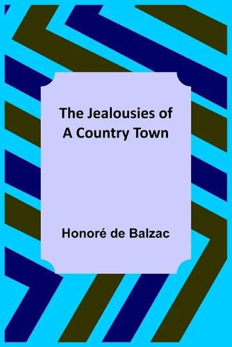 Cover image for The Jealousies of a Country Town