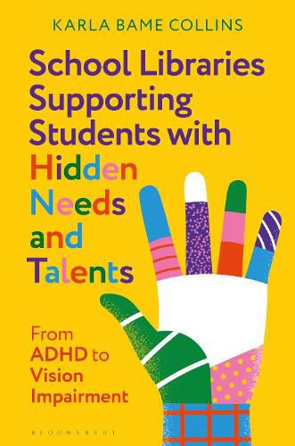 Cover image for School Libraries Supporting Students with Hidden Needs and Talents