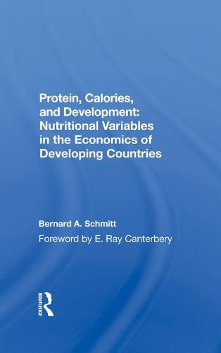 Protein, Calories, and Development: Nutritional Variables in the Economics of Developing Countries