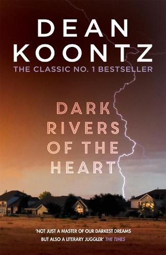 Dark Rivers of the Heart: An edge-of-your-seat thriller from the number one bestselling author