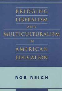Cover image for Bridging Liberalism and Multiculturalism in American Education