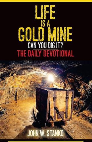 Cover image for Life is a Gold Mine: The Daily Devotional