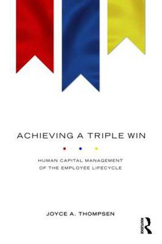 Cover image for Achieving a Triple Win: Human Capital Management of the Employee Lifecycle