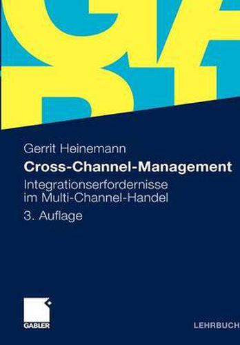 Cross-Channel-Management: Integrationserfordernisse Im Multi-Channel-Handel