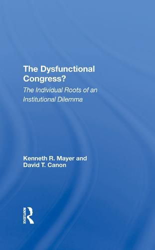 The Dysfunctional Congress?: The Individual Roots of an Institutional Dilemma