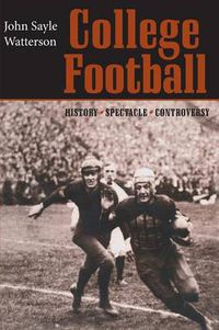 Cover image for College Football: History, Spectacle, Controversy