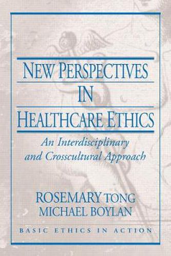 Cover image for New Perspectives in Healthcare Ethics: An Interdisciplinary and Crosscultural Approach