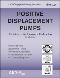 Cover image for Positive Displacement Pumps: A Guide to Performance Evaluation