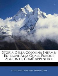 Cover image for Storia Della Colonna Infame: Edizione Alla Quale Furone Aggiunte, Come Appendice