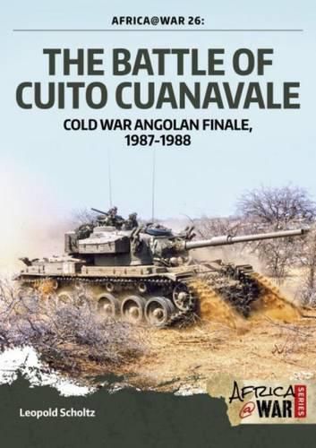 Cover image for The Battle of Cuito Cuanavale: Cold War Angolan Finale, 1987-1988