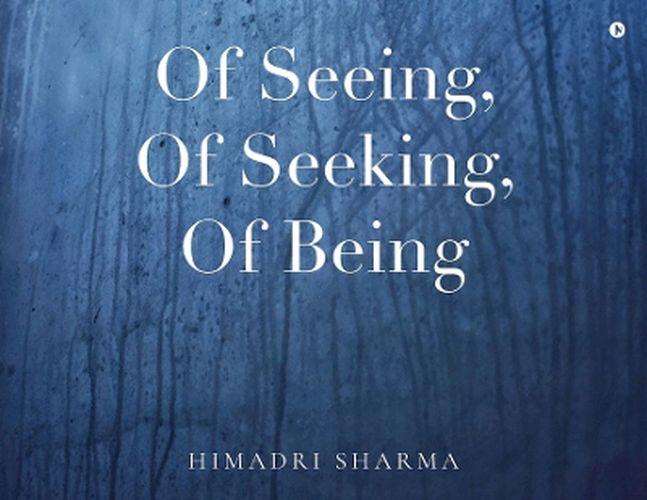 Cover image for Of Seeing, Of Seeking, Of Being