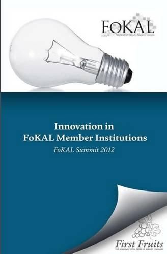 Cover image for Innovation in FoKAL Member Institutions: FoKAL Summit 2012