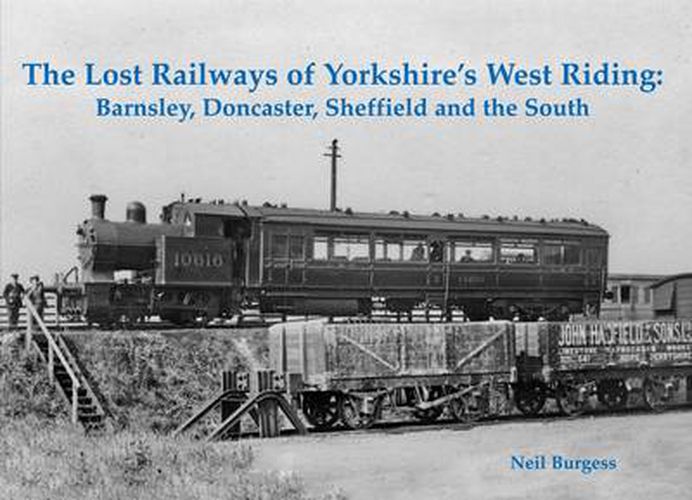 Cover image for The Lost Railways of Yorkshire's West Riding: Barnsley, Doncaster, Sheffield and the South