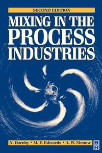 Cover image for Mixing in the Process Industries: Second Edition