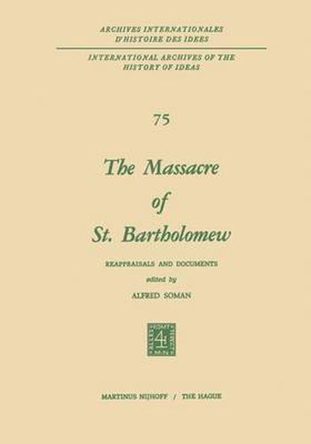Cover image for The Massacre of St. Bartholomew: Reappraisals and Documents