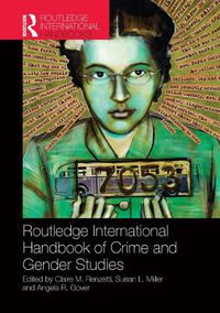 Cover image for Routledge International Handbook of Crime and Gender Studies