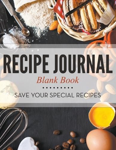 Cover image for Recipe Journal Blank Book: Save Your Special Recipes