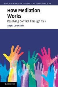 Cover image for How Mediation Works: Resolving Conflict Through Talk