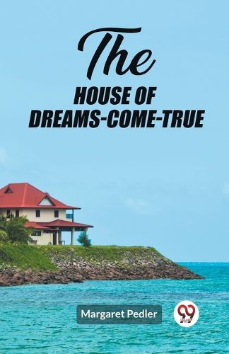 Cover image for The House of Dreams-Come-True