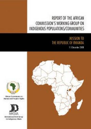 Report of the African Commission's Working Group on Indigenous Populations / Communities: Mission to the Republic of Rwanda 1-5 December 2008