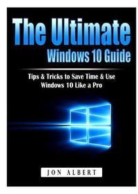 Cover image for The Ultimate Windows 10 Guide: Tips & Tricks to Save Time & Use Windows 10 Like a Pro