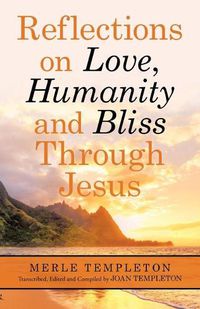 Cover image for Reflections on Love, Humanity and Bliss Through Jesus