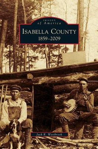 Cover image for Isabella County: 1859-2009