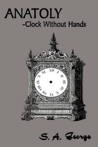 Cover image for Anatoly: -Clock Without Hands