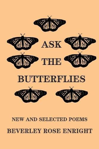 Cover image for Ask the Butterflies: New and Selected Poems