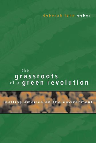 Cover image for The Grassroots of a Green Revolution: Polling America on the Environment