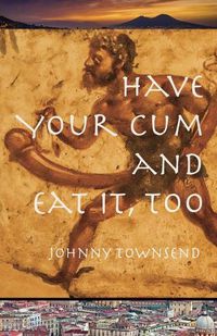 Cover image for Have Your Cum and Eat It, Too